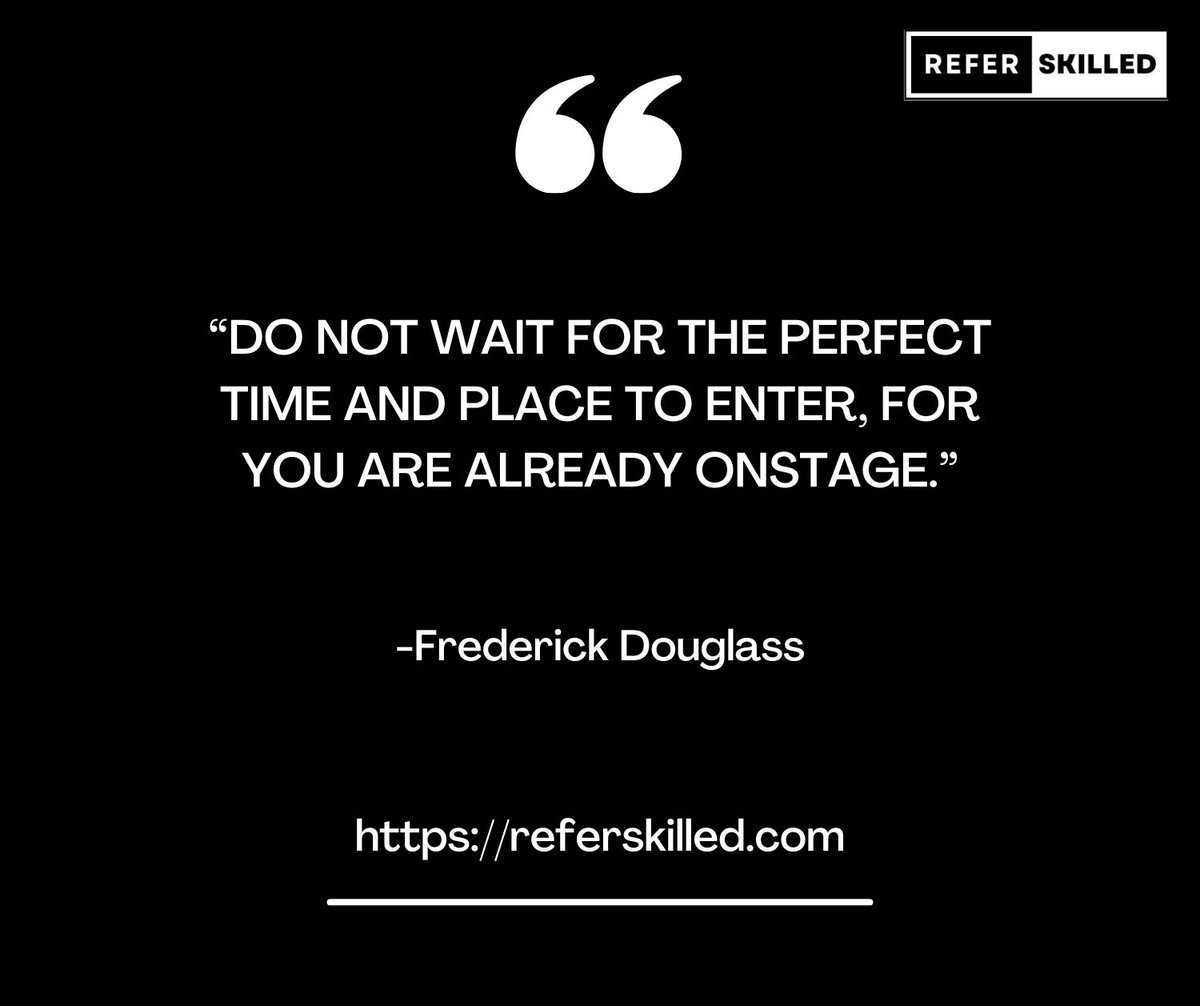 “Do not wait for the perfect time and place to enter, for you are already onstage.”
  - Frederick Douglass

@referskilled 

#quotes #quoteoftheday #dailyquotes #inspiration #inspirationalquotes #motivation #dailymotivation #career #consulting #education #referskilled #qoshish https://t.co/eHX9OSAglU
