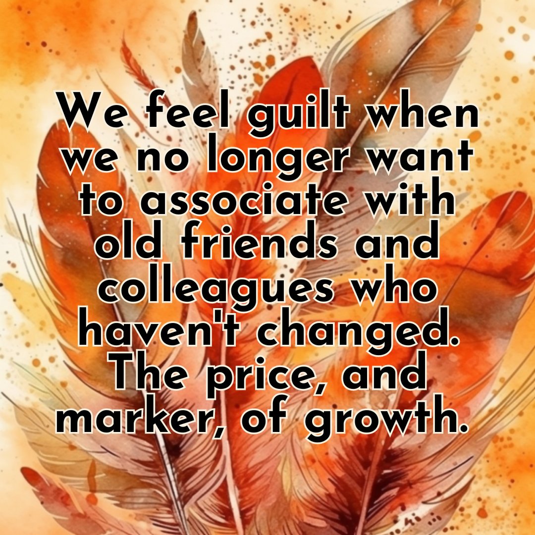Ghosting old friends &amp; colleagues who haven't changed - am I terrible? I want to surround myself with people who inspire and motivate me, not bring me down with negativity &amp; lack of growth. Maybe I'm snobby, judgmental, self-righteous... oh wait, I'm just growing 🌱🌟