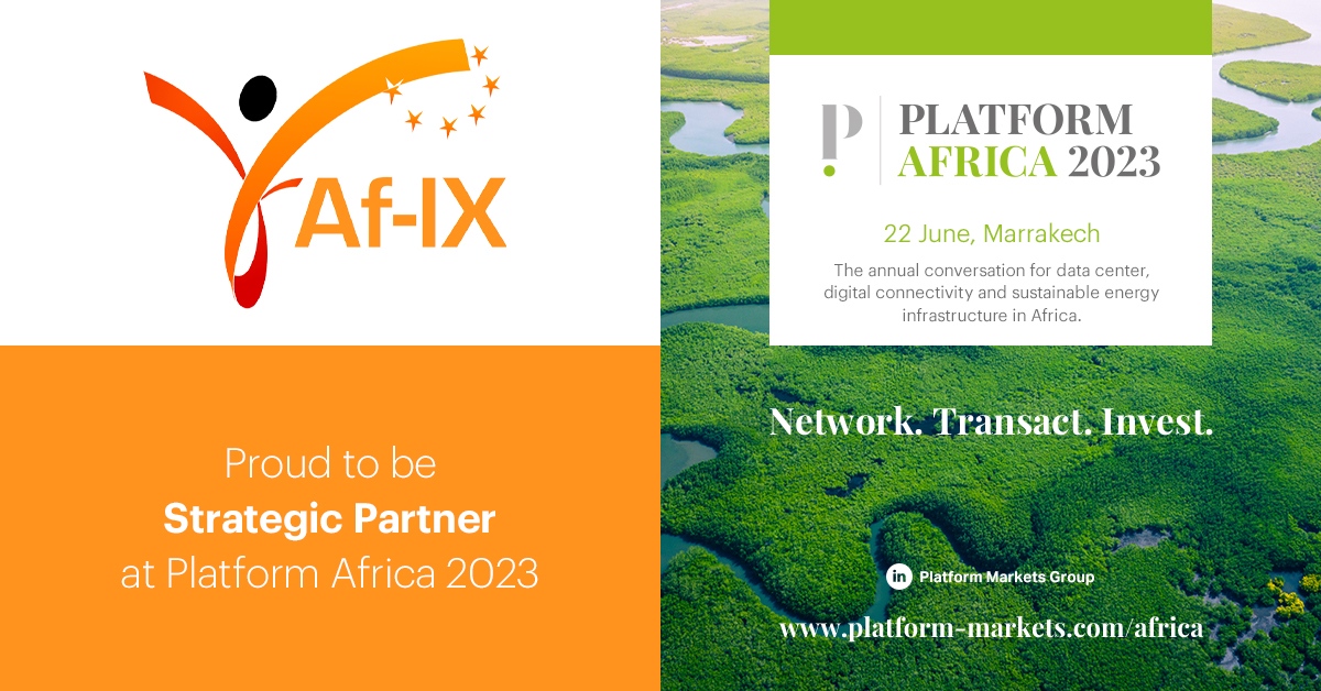 We’re delighted to announce The African IXP Association as a Strategic Partner for the upcoming event Platform Africa, hosted in Marrakesh on 22 June 2023.

Reserve your place now at→ l8r.it/cFU2
Network. Transact. Invest.