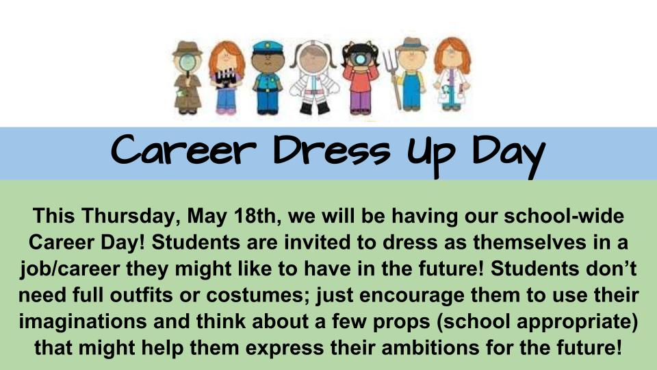 Career Day is coming! We encourage our Bobcats to dress up as the career that they are interested in. We can't wait to see you all dressed up!