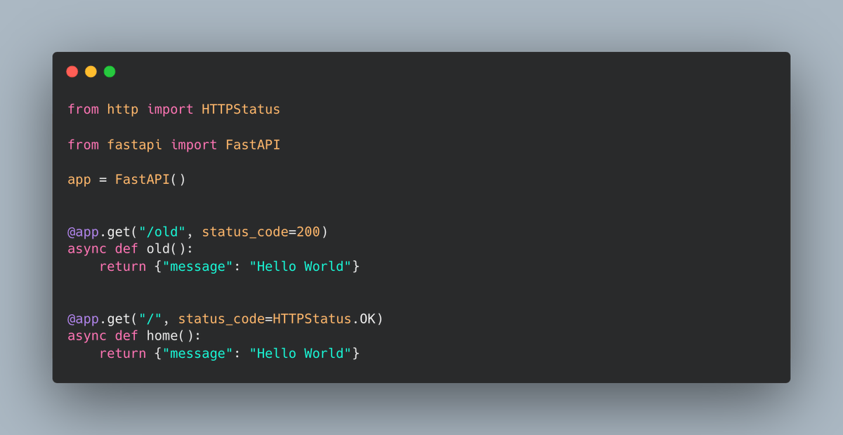 Python Clean Code Tip:

Use HTTPStatus from http (it's inside the standard library) to avoid 'magic' numbers for statuses inside your code.

👇