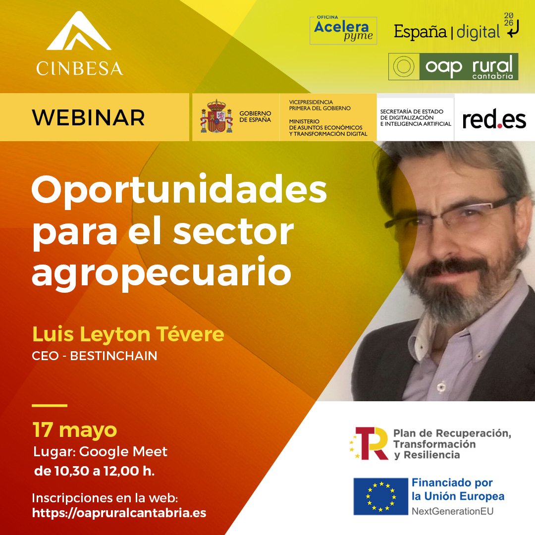 La @OAPRuralCant organiza el #webinar 'Blockchain: Oportunidades para el sector agropecuario'. Con Luis Leyton Tévere, CEO de BESTINCHAIN
📅 miércoles, 17 de mayo
⏰ 10:30 - 12:00 h
Inscríbete aquí ➡️ bit.ly/3M66zxX

#PlandeDigitalizaciondePymes