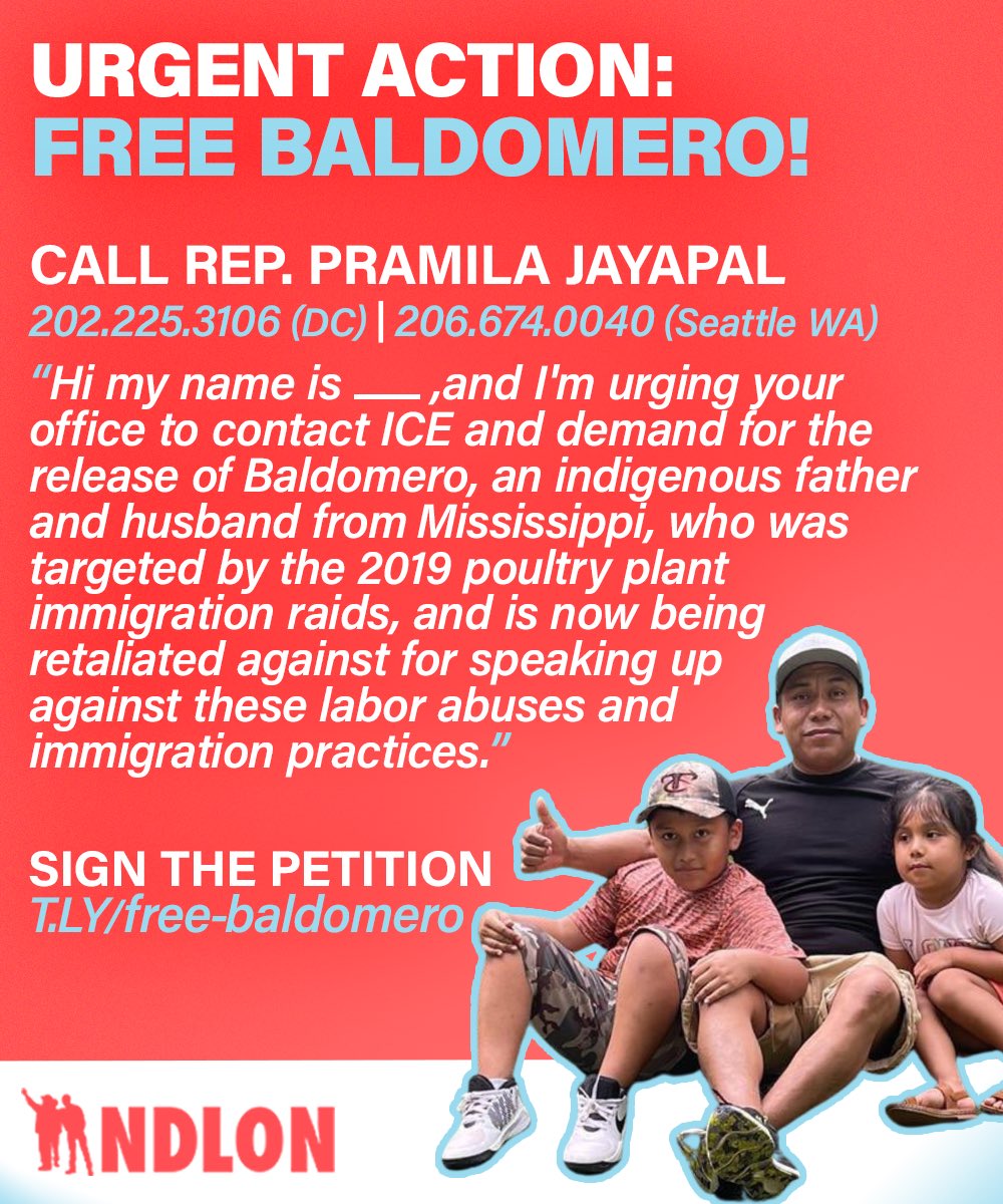 NDLON (@ndlon) on Twitter photo 2/2 Make a call to demand for <a href="/RepJayapal/">Rep. Pramila Jayapal</a> to stop #ICE from targeting victims of their racist raids, like Baldomero.
To sign the petition: T.LY/free-baldomero
#FreeBaldomero with <a href="/IAJEofMS/">Immigrant Alliance for Justice and Equity of MS</a>! 2/2 Make a call to demand for <a href="/RepJayapal/">Rep. Pramila Jayapal</a> to stop #ICE from targeting victims of their racist raids, like Baldomero.
To sign the petition: T.LY/free-baldomero
#FreeBaldomero with <a href="/IAJEofMS/">Immigrant Alliance for Justice and Equity of MS</a>!