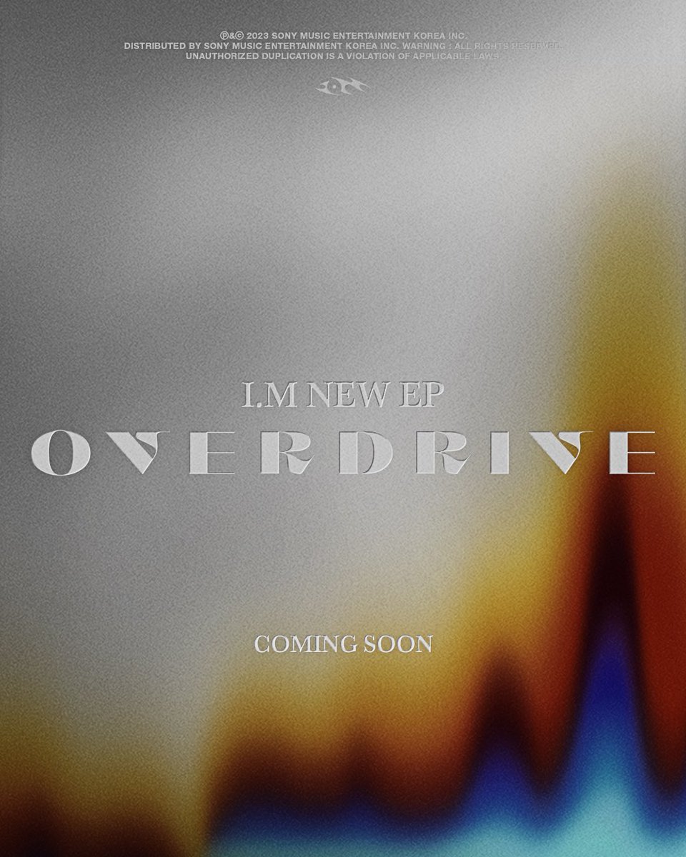 I.M NEW EP ‘OVERDRIVE’ COMING SOON

Official Website 🔗 imnameim.com
Official Facebook 🔗 facebook.com/IMxSMEK
Official YouTube 🔗 youtube.com/@IMxSMEK

#IM #아이엠 
#OVERDRIVE #COMINGSOON