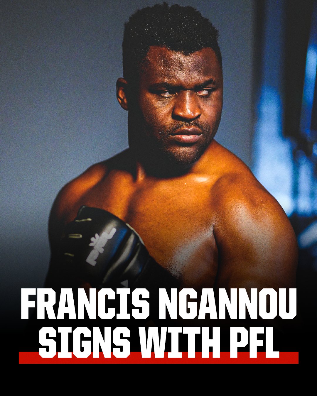 PFL: Francis Ngannou signs deal with Professional Fighters League