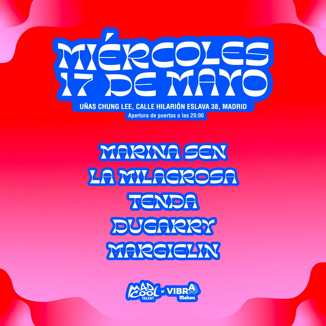 VibraMahou's tweet image. Miércoles 17/5 #MarinaSen, #LaMilagrosa, @tenda_grup, #Dugarry y #Margielin en las finales de Mad Cool Talent en Uñas Chung Lee, Madrid.

¡¡Entrada libre hasta completar aforo!! 💥
