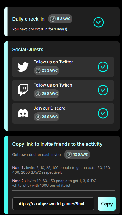 1.使用DC登录，然后签到，每天可以领取5个代币。
2.关注官方推特 ，领取25个代币
3.在twitch上关注，领取25个代币
twitch.tv/abyssworldlive
4.加入官方DC，领取25个代币
discord.gg/abyssworldmg
5.完成上边任务以后，会生成一个自己的邀请链接，每邀请1个人可以得到10个代币。