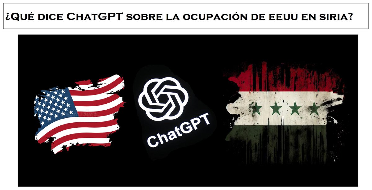 Le pregunté a ChatGPT sobre la ocupación de EEUU a Siria. Y me vi obligado a compartir la interacción. 

Juzguen ustedes el resultado.

Va mini-hilo: