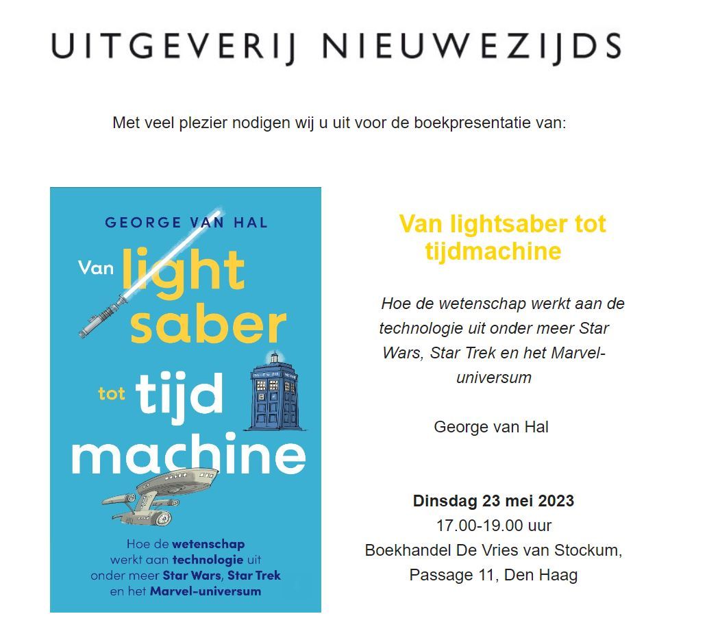 Nieuwezijds's tweet photo. Op 23 mei is de lancering van het nieuwe boek van @georgevanhal bij @VanStockum1833 in Den Haag. Met een minilezing van George en de overhandiging van het 1e exemplaar aan André Kuipers! Reserveren kan hier: https://t.co/NGpRNAXIWy #lightsaber #tijdmachine #scifi https://t.co/iT9wfN4beD