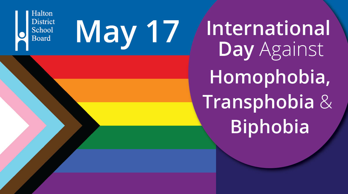 The #HDSB recognizes the International Day Against Homophobia, Transphobia &amp; Biphobia tomorrow (May 17). On this day, and everyday, we are committed to providing all students, staff and community members with an inclusive and caring environment that supports well-being.