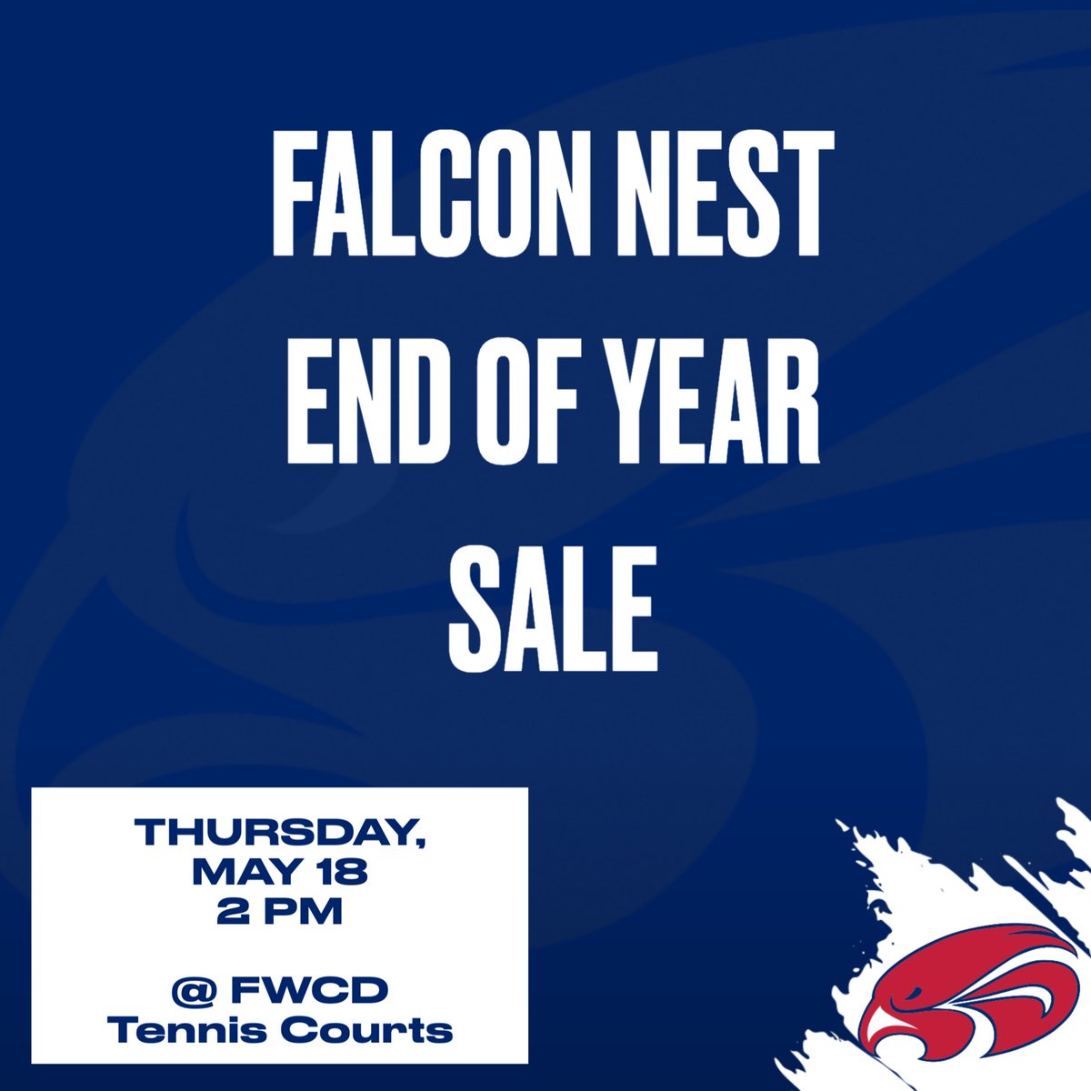 The Falcon Nest is holding their End of Year SALE beginning at 2 PM on Thursday. Head over to the tennis courts and score some great Falcon gear!!

#FWCD #FlyHigher #FWCDFalconsForward