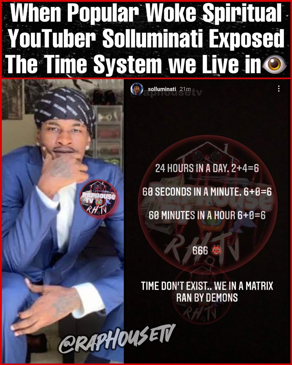 raphousetv2's tweet photo. When Popular Woke Spiritual YouTuber Solluminati Exposed The Time System we Live in 👁️⌛️ Thoughts on this?? https://t.co/zLiOkGySNh