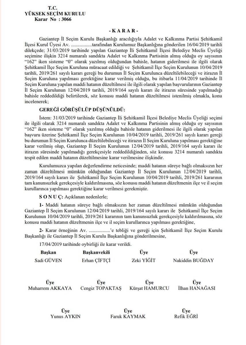 Yüksek Seçim Kurulu Kararı Karar no:3066 Islak imzalı tutanaklar ile YSK'ya bildirilen sayılar arasında uyumsuzluk söz konusu olduğunda maddi hataya karşı süresiz olarak şikayet yoluna başvurulabilir.