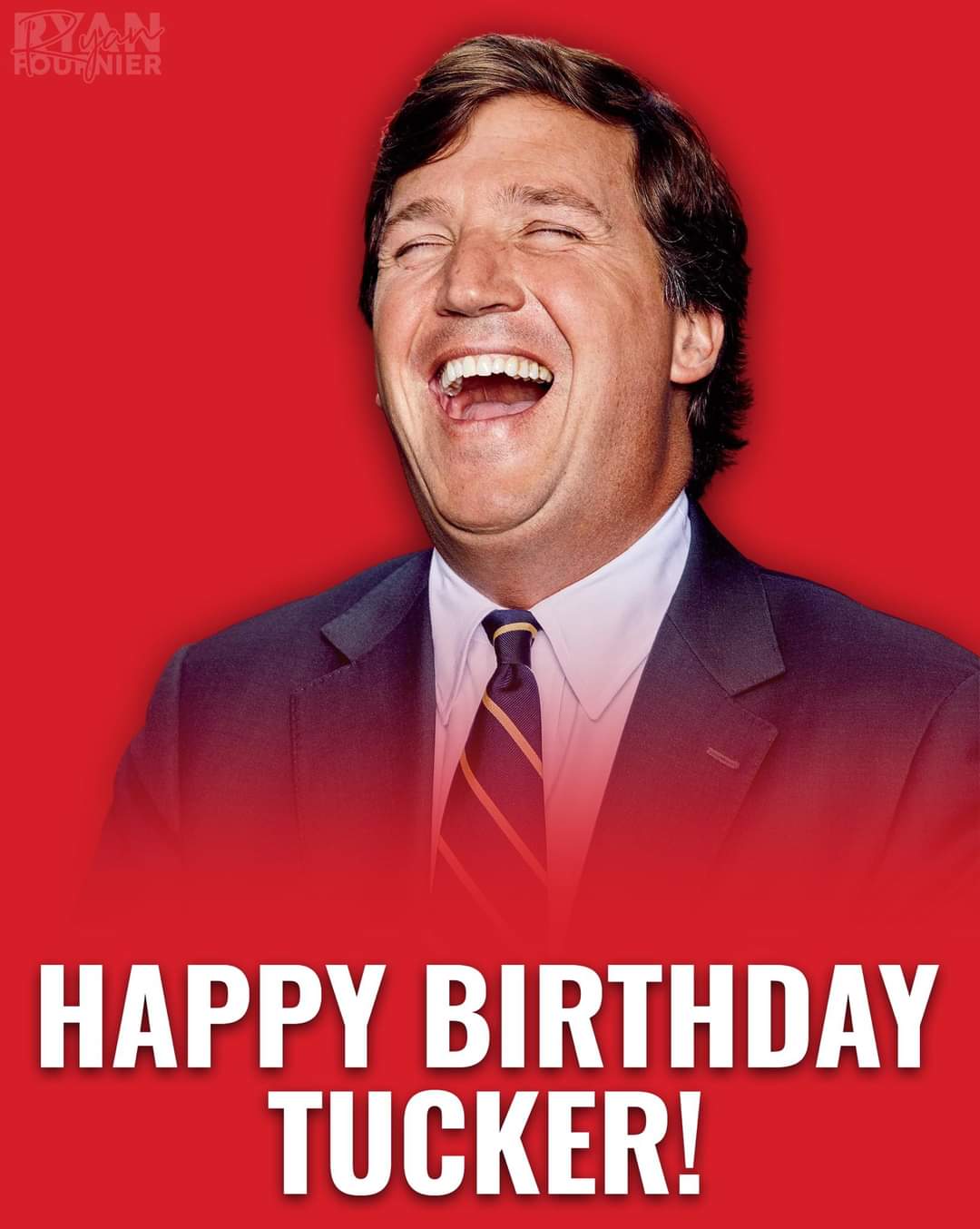 HAPPY BIRTHDAY TOO A LEGEND TUCKER CARLSON 