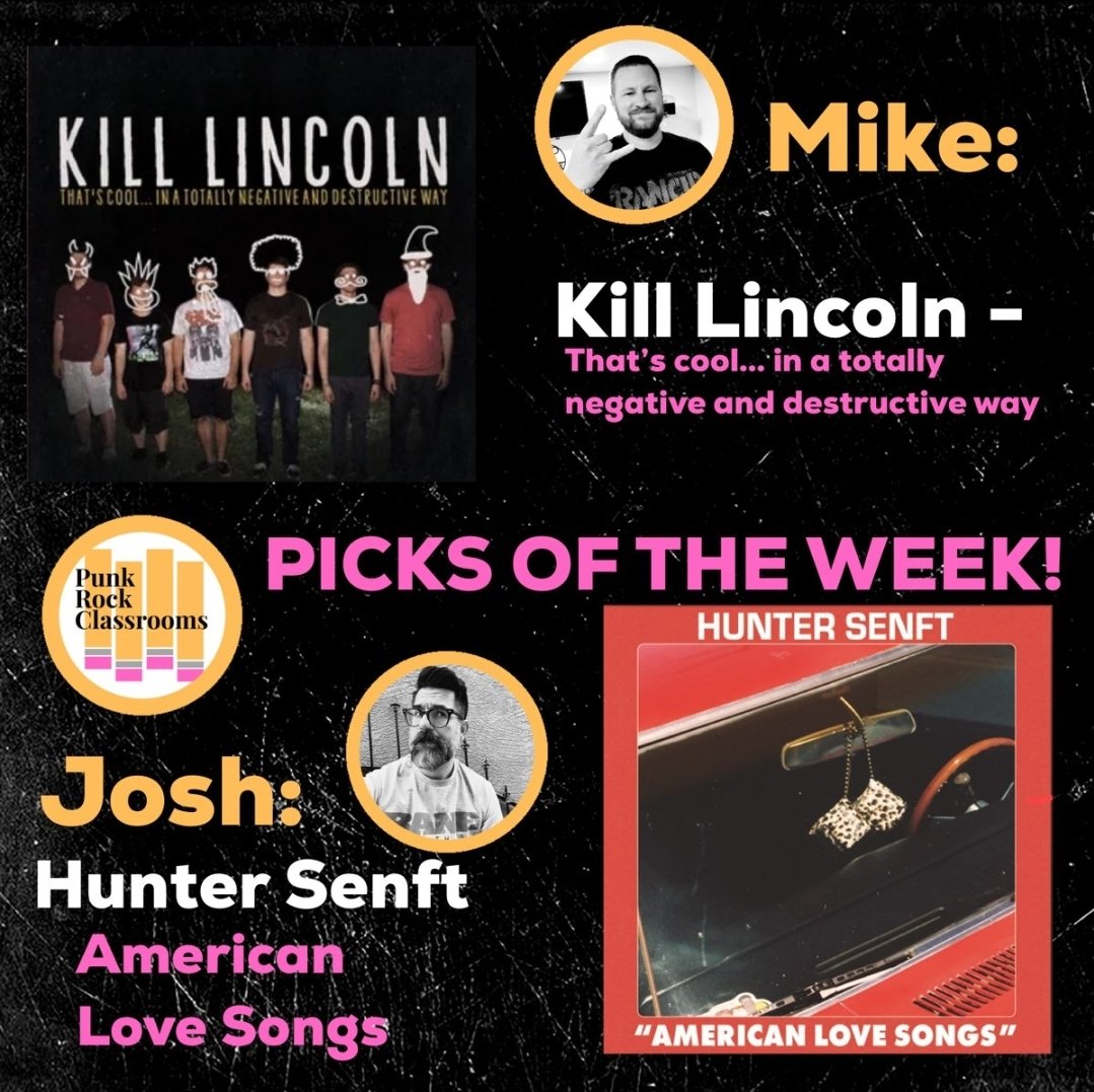 It's time for that Tuesday afternoon pick me up w/ #PRCPicksoftheWeek!

Mike is revisiting Kill Lincoln's classic while Josh is embracing the latest from Hunter Senft.

#PunkRockClassrooms