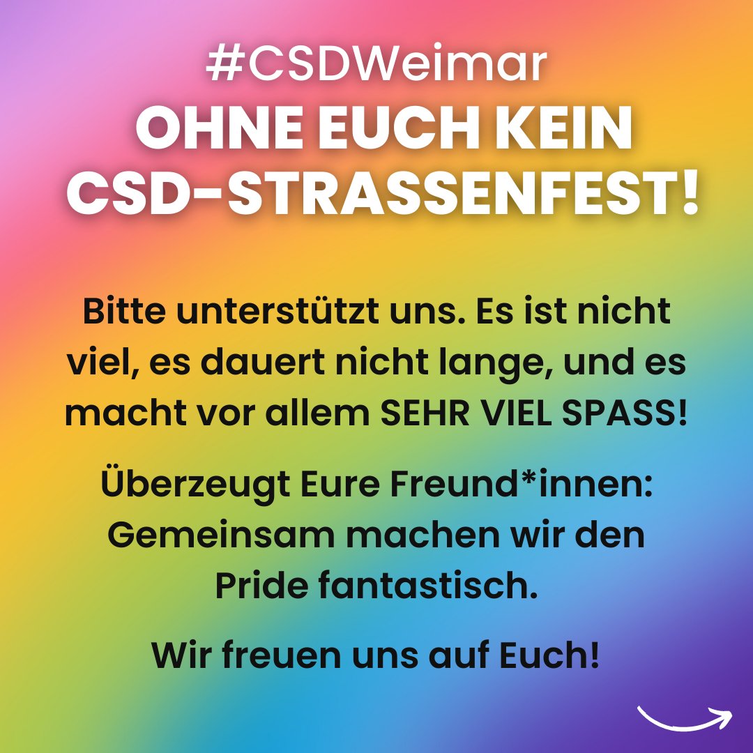 CSDWeimar's tweet photo. OHNE EUCH KEIN CSD-STRAßENFEST! 

Ihr wollt am 01.07.2023 wieder einen richtig starken CSD Weimar erleben? Dann brauchen wir Eure Hilfe - meldet Euch bis zum 21.05.! Denn Pride geht nur, wenn Ihr mit anpackt! ... [1/3]

#CSDWeimar #CSDThüringen #VielfaltInThüringen https://t.co/dTm6ucTv1X