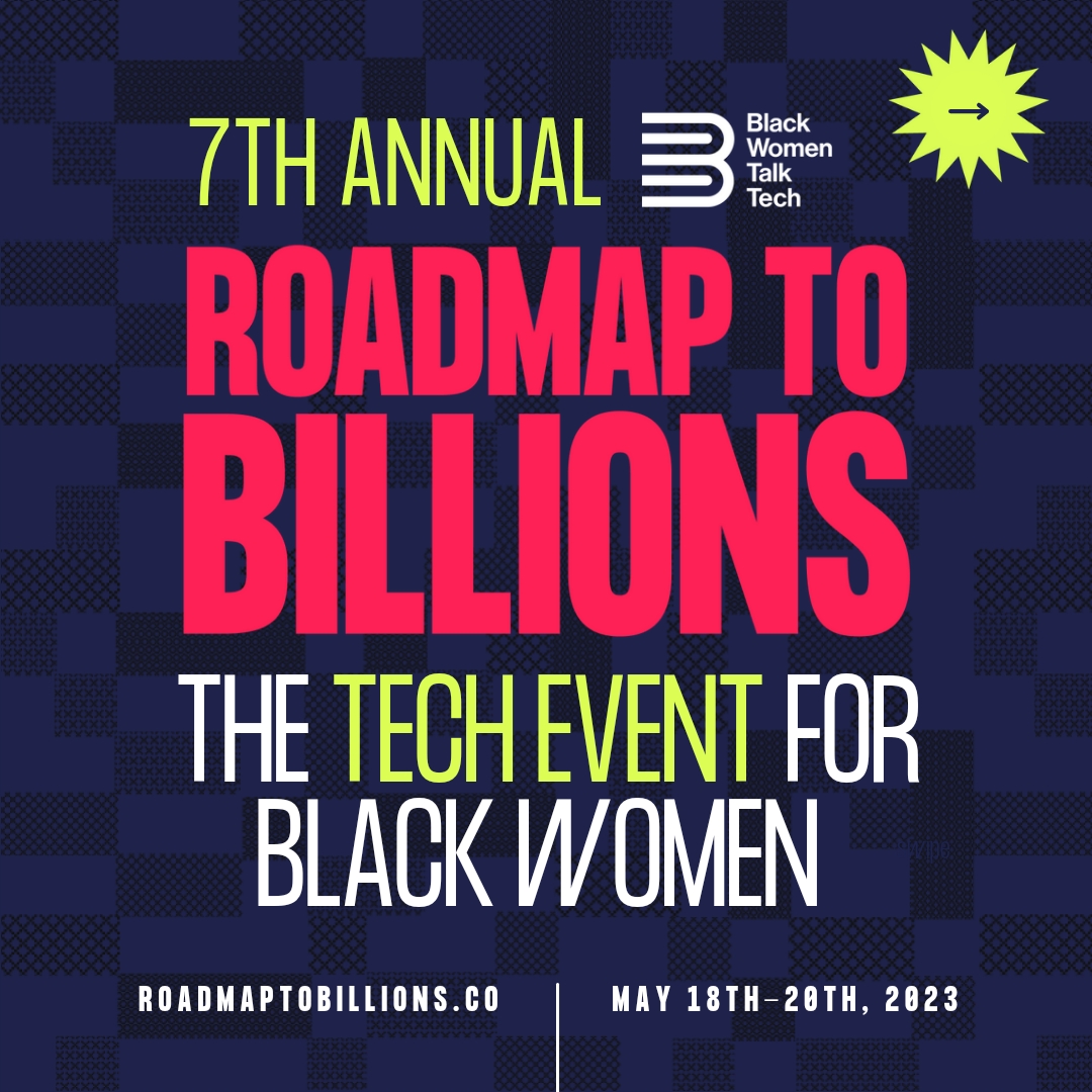 Enjoy 3 days full of networking, workshops, and entertainment for Black founders and tech
executives at the Roadmap To Billions conference! From May18th-20th, join <a href="/BWTalkTech/">BlackWomenTalkTech</a> at the Brooklyn Navy Yard, and join the
discussion with us now!
