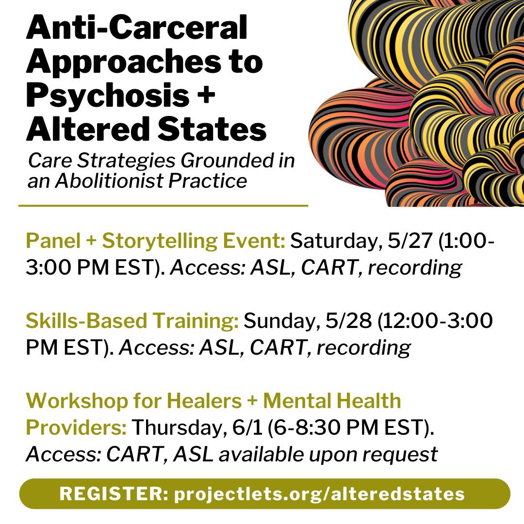 🌊 ✨ Register for our upcoming workshop + training series, “Anti-Carceral Approaches to Psychosis + Altered States” on 5/27, 5/28, and 6/1. Registration info available at projectlets.org/alteredstates ✨