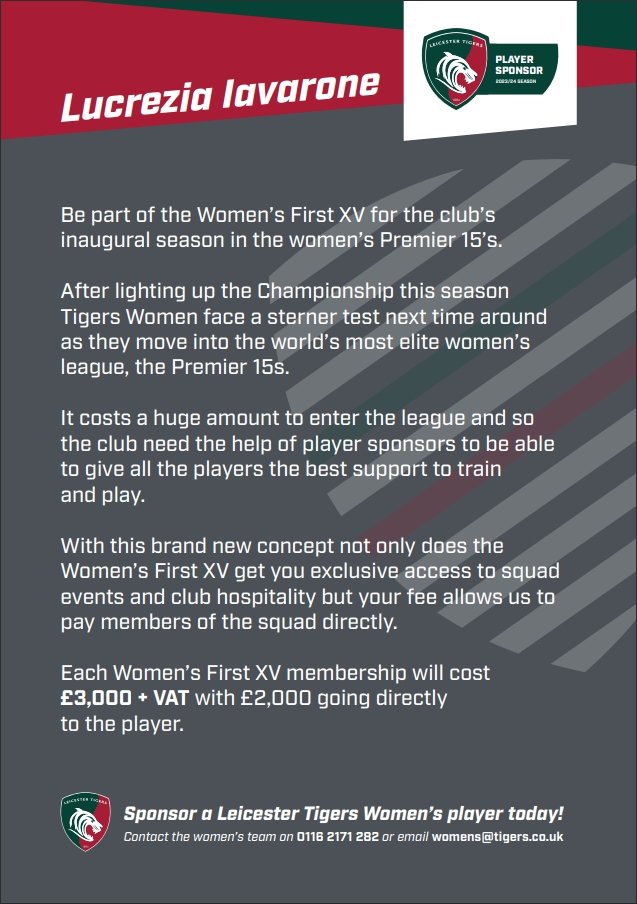 I am looking for a player sponsorship for the 23/24 season as Leicester Tigers make their inaugural season in the Women's Premier 15s. 

Please get in touch if you are interested on 0116 2171 282 or email womens@tigers.co.uk