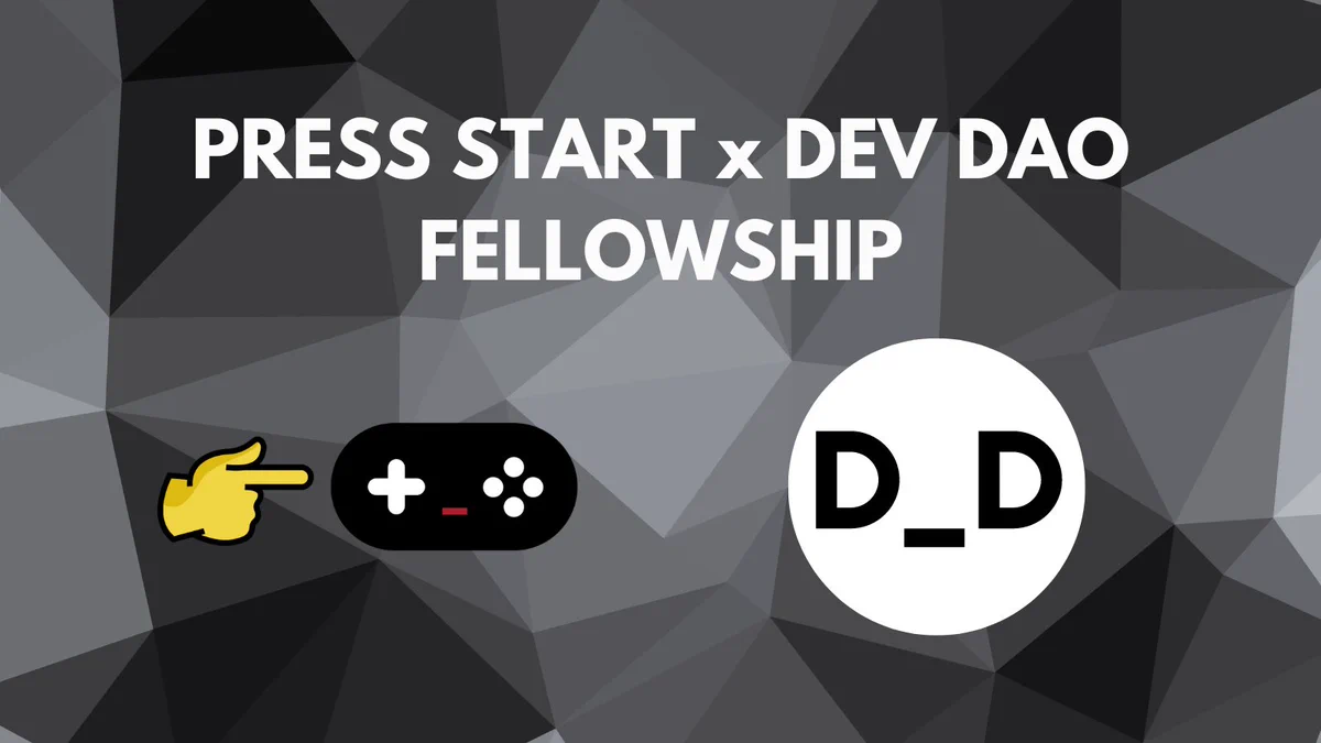 Press Start x Developer DAO Fellowship