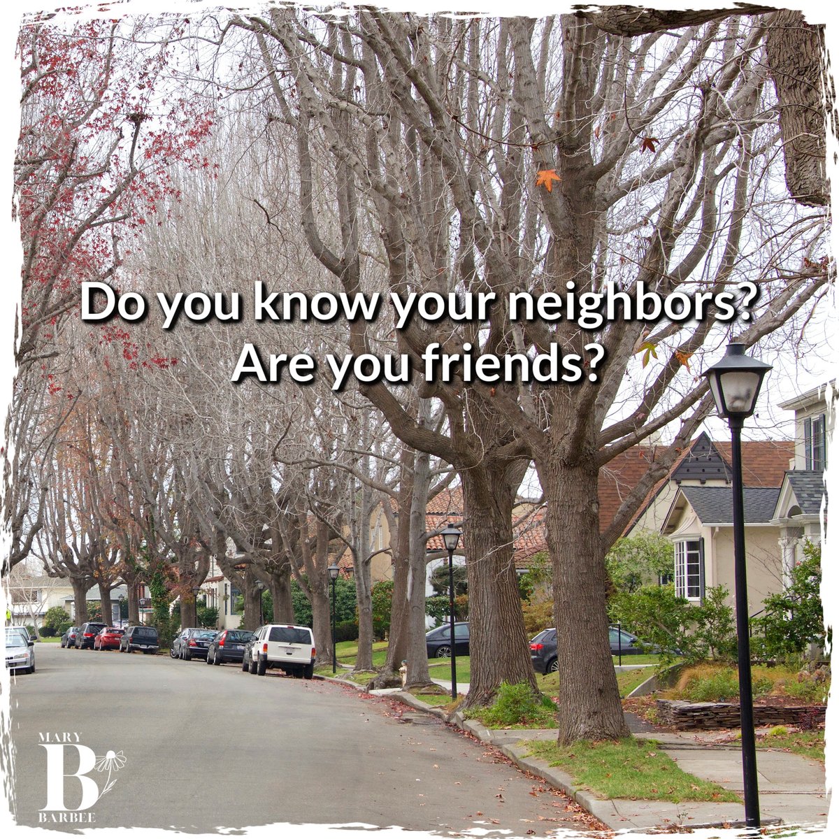MaryBBarbee's tweet photo. Do you like your neighbors? Do you look out for each other?

#gettingtoknowyou #icebreakers #neighborhood #friends #readingcommunity #bookcommunity https://t.co/Epdzs3xVPj