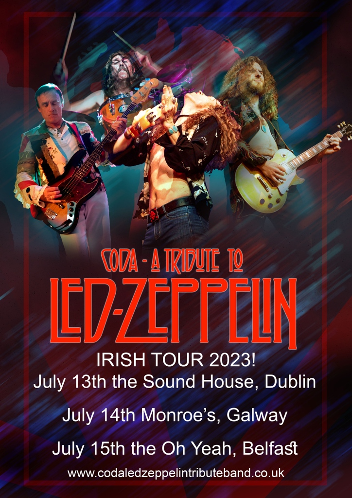 This is going to be so much fun! We cannot wait to play Ireland, especially as our first show is in the home town of our very own Robert Plant, Peter Byrne!

Tickets on sale at: codaledzeppelintributeband.co.uk

#dublin #thesoundhouse #galway #monroes #belfast #theohyeahcentre