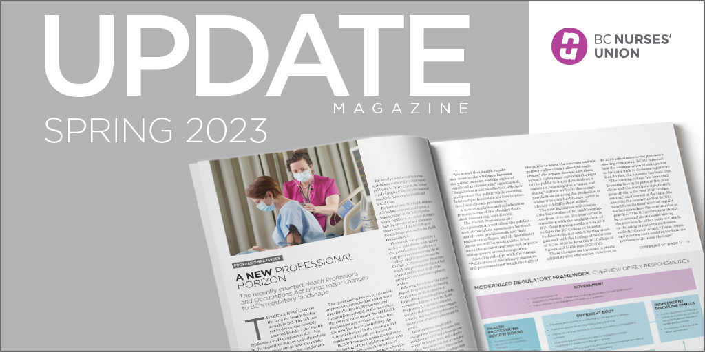 BCNursesUnion's tweet image. The Health Professions and Occupations Act must strike a balance between the public interest and the rights of regulated professionals. Read the spring issue of Update Magazine for #BCNU’s assessment of the new law: bit.ly/3AOjiQY 

#BCNursesUnion #BCPoli