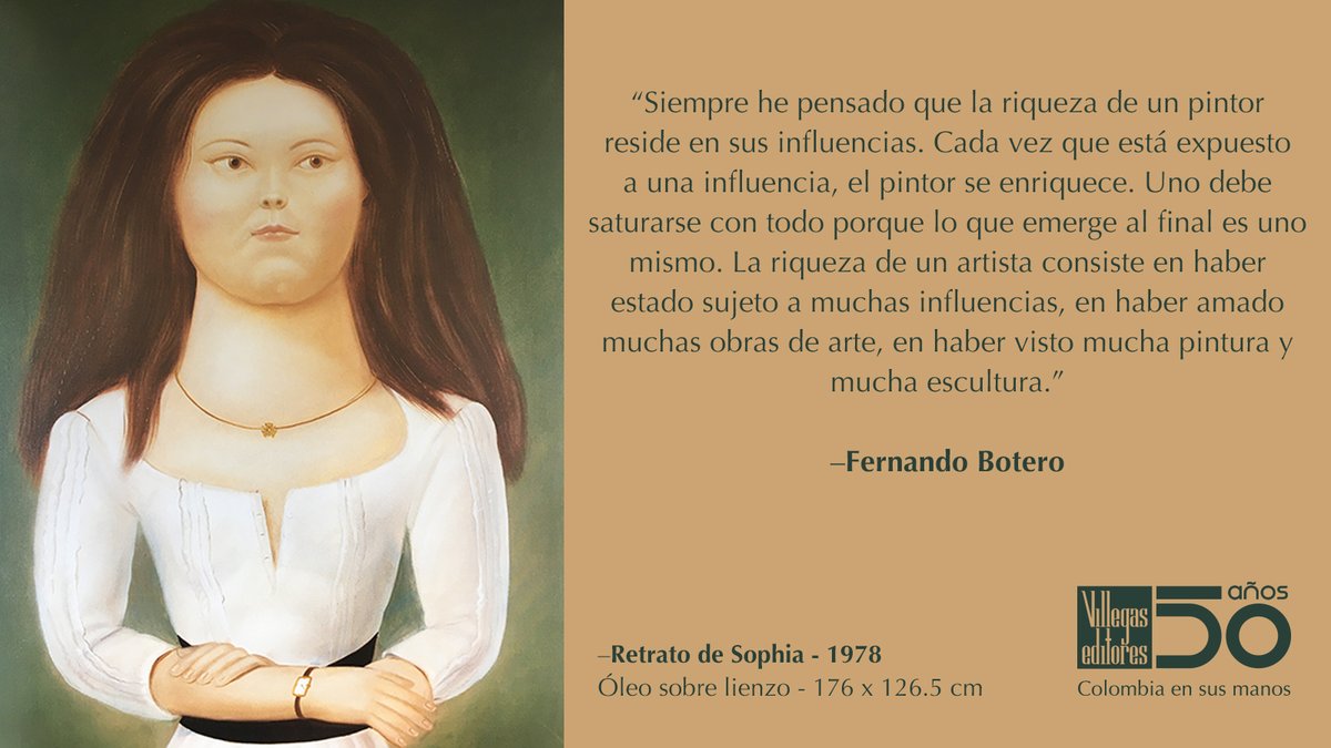 Decía Ansel Adams que al hacer una fotografía el fotógrafo hace presente todas las fotografías que ha visto, la música que ha escuchado, las mujeres que ha amado.
Al recordar a Sophia Vari, el amor de Fernando Botero, nos preguntamos sobre la magnitud de su influencia en su obra.