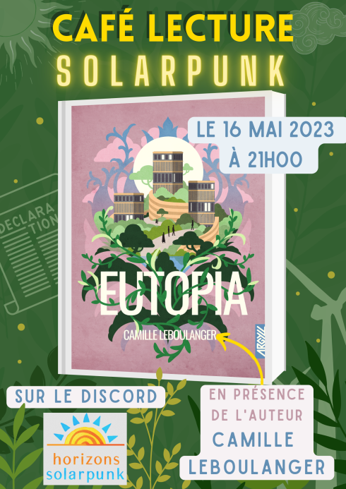 horiz_solarpunk's tweet photo. Ce soir à 21h, nous avons le plaisir d'accueillir Camille Leboulanger, l'auteur d'Eutopia pour parler de son roman (e)utopique, du #solarpunk et des futurs désirables. RDV sur le serveur Discord d'Horizons Solarpunk :  https://t.co/bXu4q1rF7g https://t.co/8DGaSYrGrm