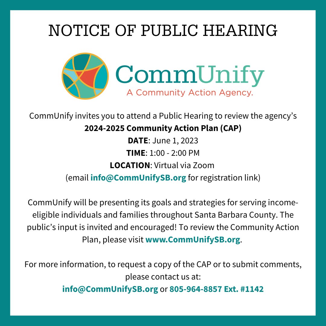 CommUnify invites you to attend a Public Hearing to review the agency’s 2024-2025 Community Action Plan (CAP). To review the Community Action Plan, please visit CommUnifySB.org.

For more information, please contact us at:
info@CommUnifySB.org or 805-964-8857 Ext. #1142