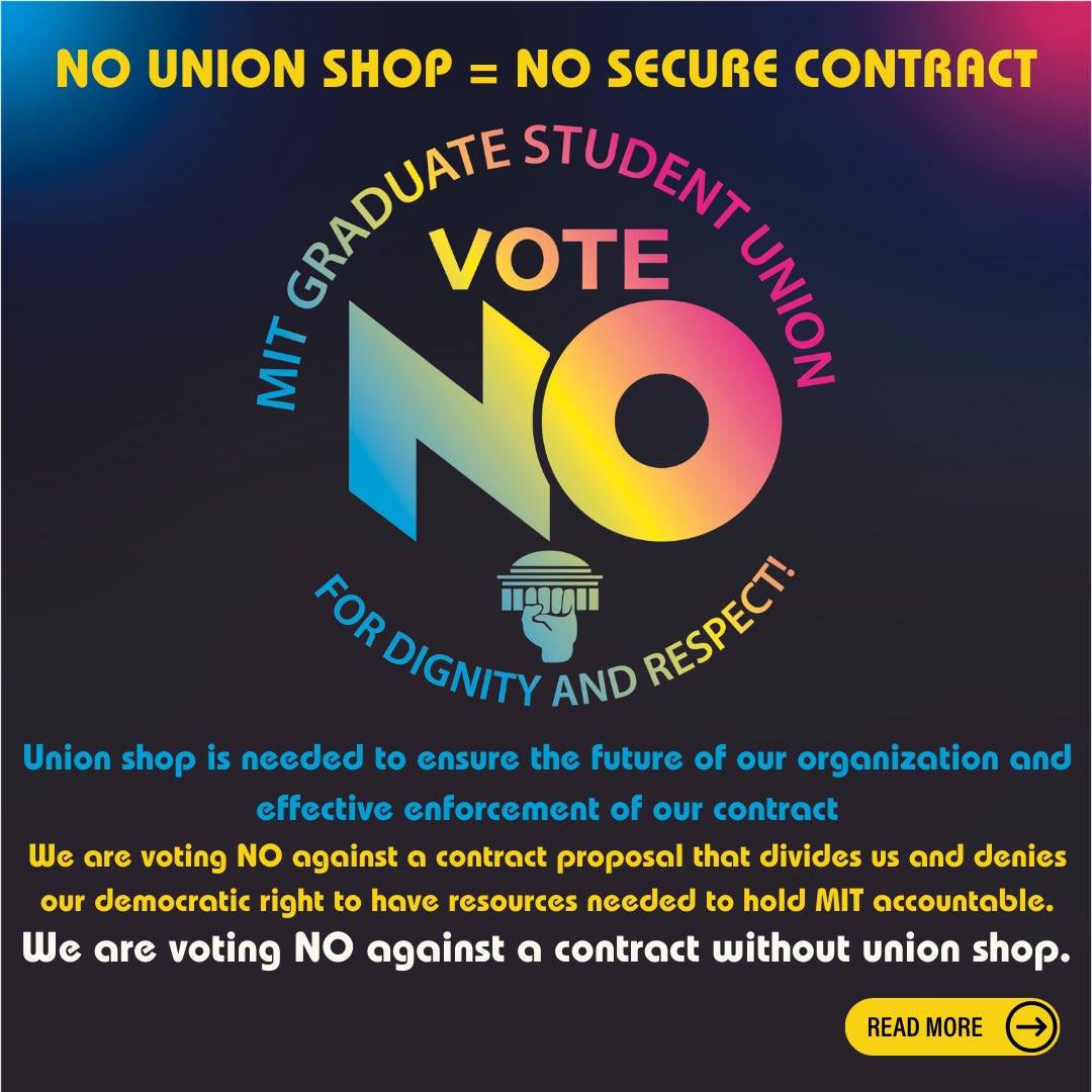 <a href="/MIT/">Massachusetts Institute of Technology (MIT)</a> admin proposed a contract w/o union shop, but no union shop= no union security! Union shop ensures the future of our organization and effective enforcement of our contract. We are voting NO against a contract without union shop.