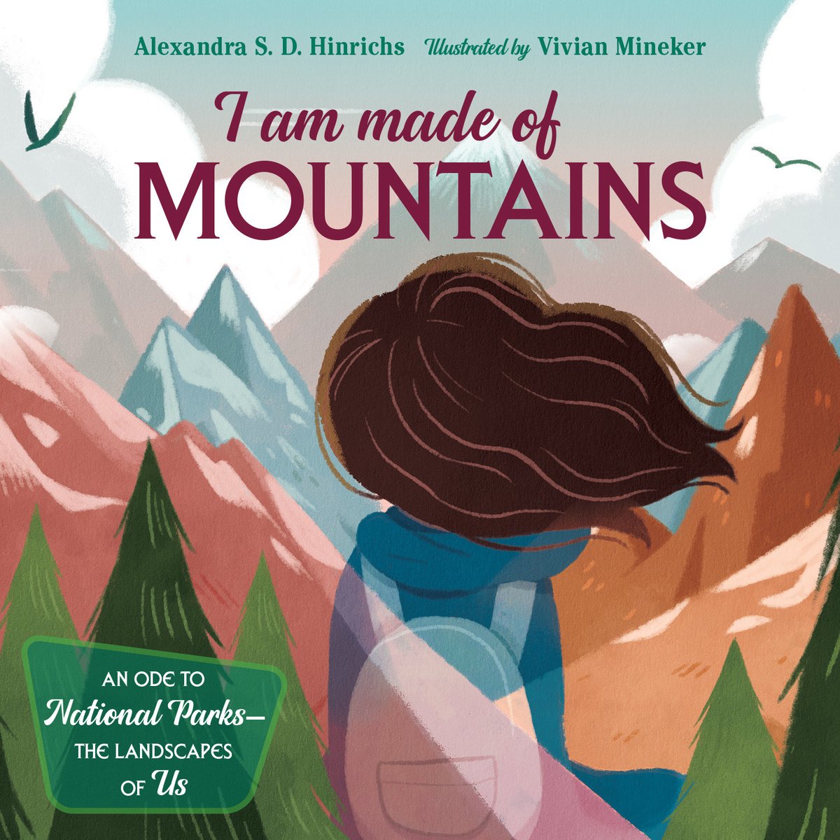 Happy Pub Day for Alexandra Hinrichs's beautiful picture book, I AM MADE OF MOUNTAINS (Charlesbridge), celebrating U.S. national parks. Congratulations, Alexandra!
