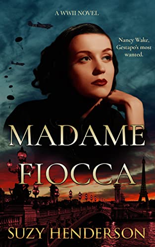 MADAME FIOCCA - Inspired by The Thrilling True WW2 Story of SOE Heroine Nancy Wake mybook.to/Madame-Fiocca #Historical #GermanLiterature #FrenchLiterature #SuzyHenderson @Suzy_Henderson