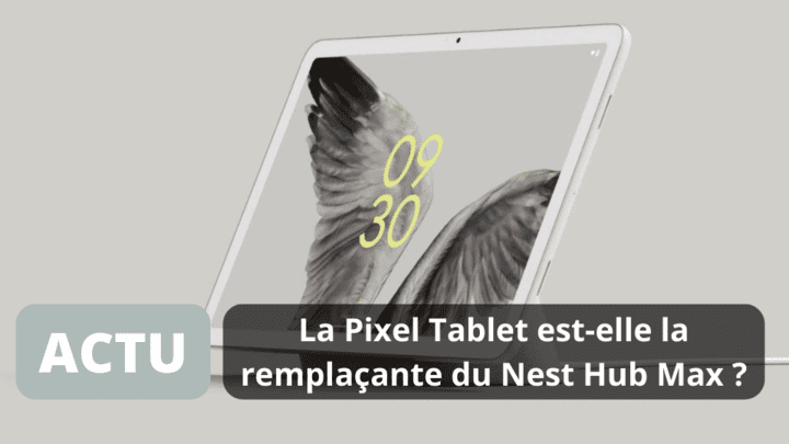 La Pixel Tablet est-elle la remplaçante naturelle du Nest Hub Max ? 

ghomefrance.com/la-pixel-table…