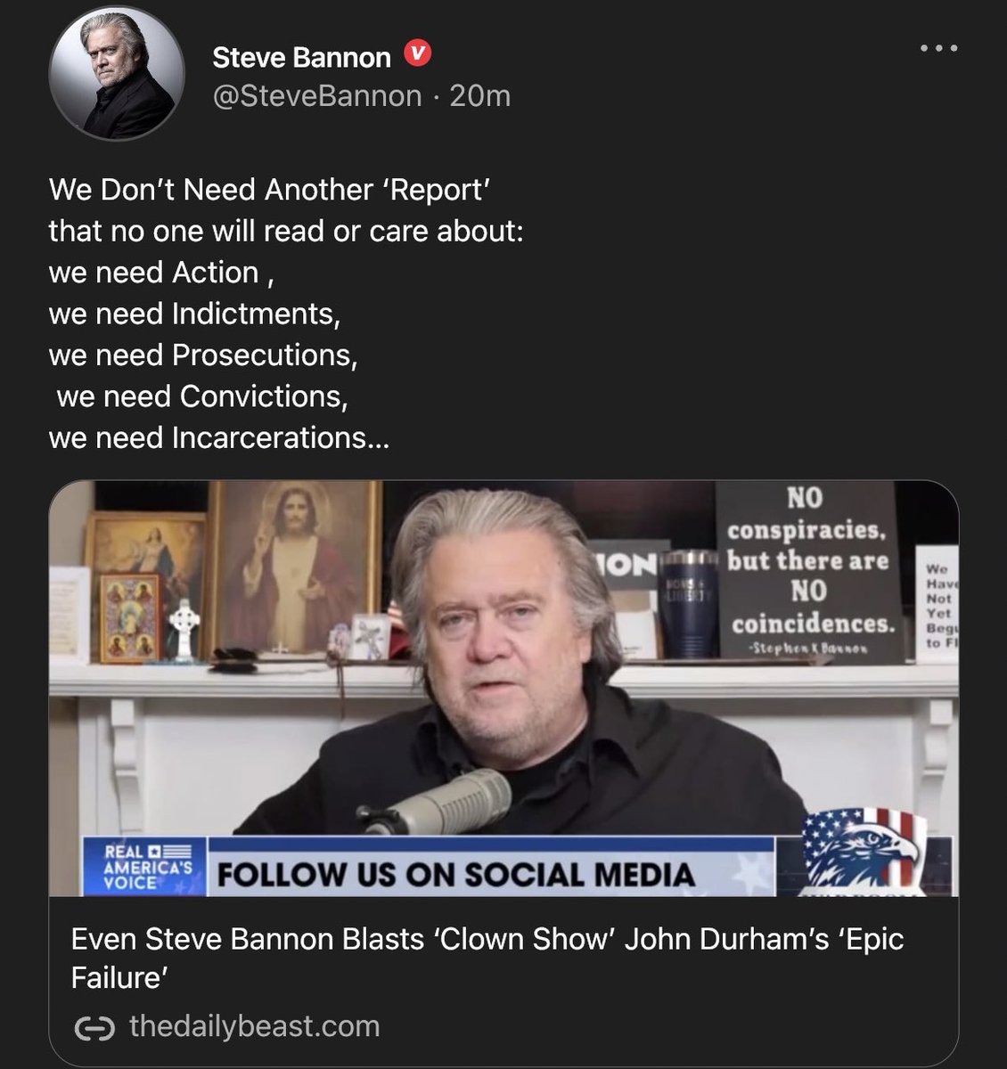 BANNON: We Don’t Need Another ‘Report’ that no one will read or care about: we need Action , we need Indictments, we need Prosecutions, we need Convictions, we need Incarcerations… thedailybeast.com/even-steve-ban…