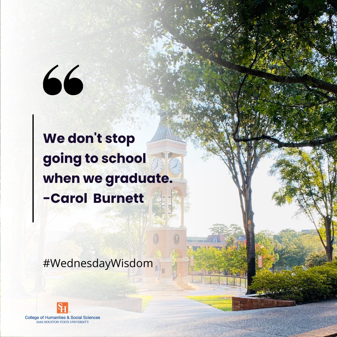 'We don't stop going to school when we graduate.' - Carol Burnett #WednesdayWisdom