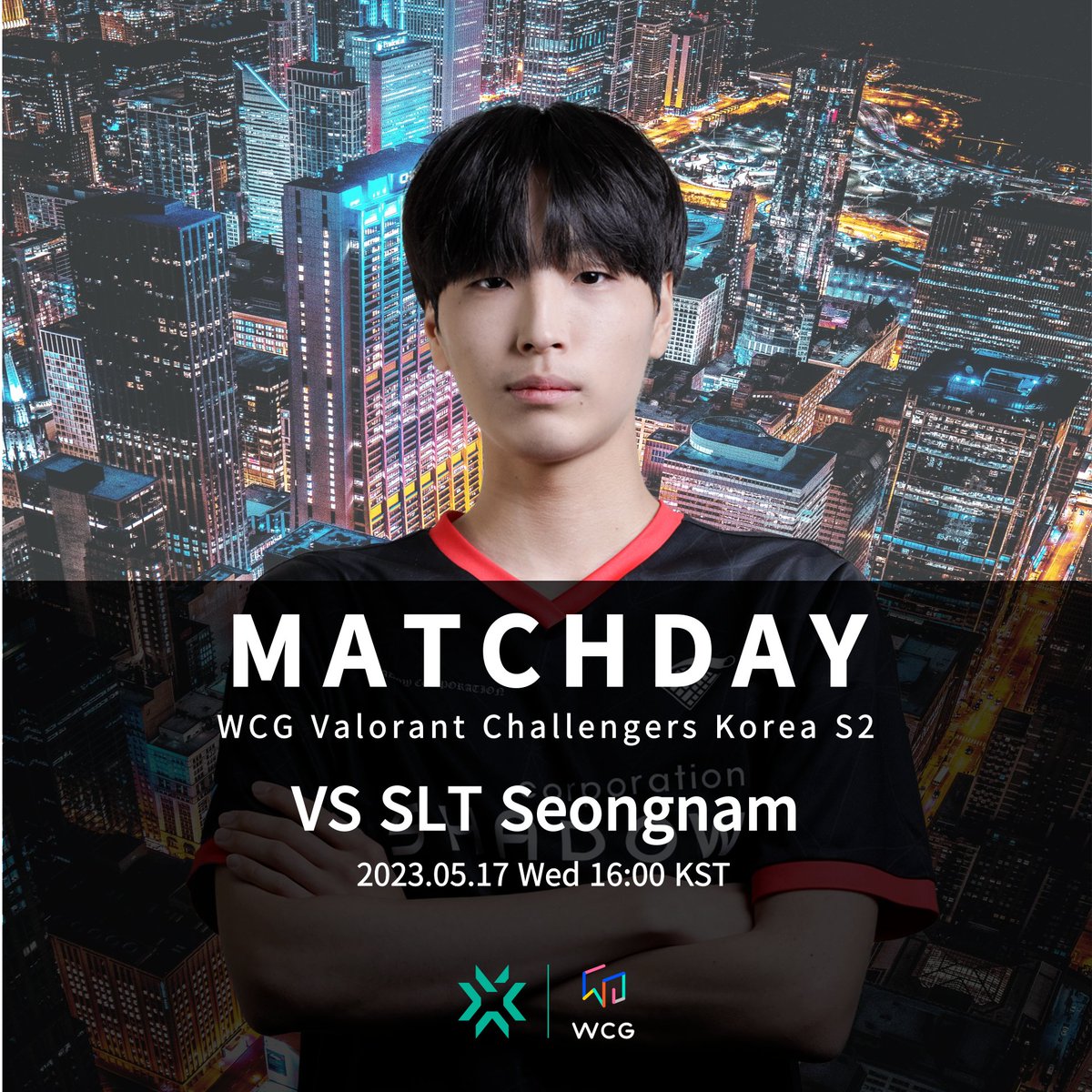 ShadowCorpAgent's tweet image. [2023 WCG Valorant Challengers Korea S2]

MATCHDAY  
vs SLT Seongnam
5/17 4PM [KST]  

It&apos;s time to Show and Prove.

#Shadowcorp #GJS #GJSWIN #Valorant