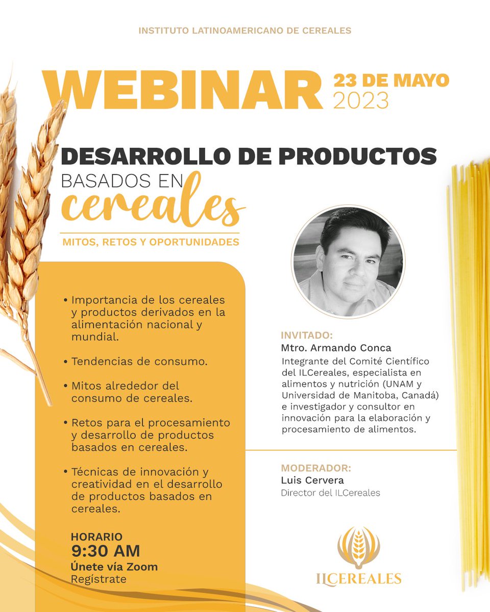 ¡Únete a nuestro webinar sobre desarrollo de productos basados en cereales! Acompáñanos a explorar los mitos, retos y oportunidades de esta interesante temática con el Mtro. Armando Conca. 
No te pierdas esta oportunidad de aprendizaje. 
Regístrate: 📲 bit.ly/3o8tGAa
