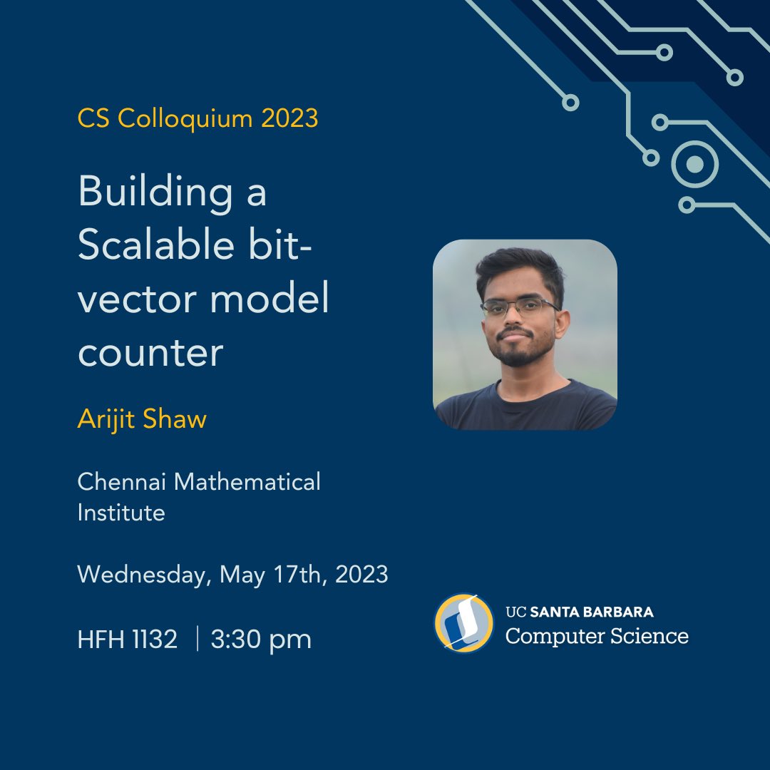ucsbcs's tweet image. Come by HFH 1132 on Wednesday, May 17th, at 3:30 pm for Arijit's talk, "Building a Scalable bit-vector model counter". 

Everyone is welcome to join!

Host: Tevfik Bultan 

For the abstract/bio, visit the CS website (link in bio).