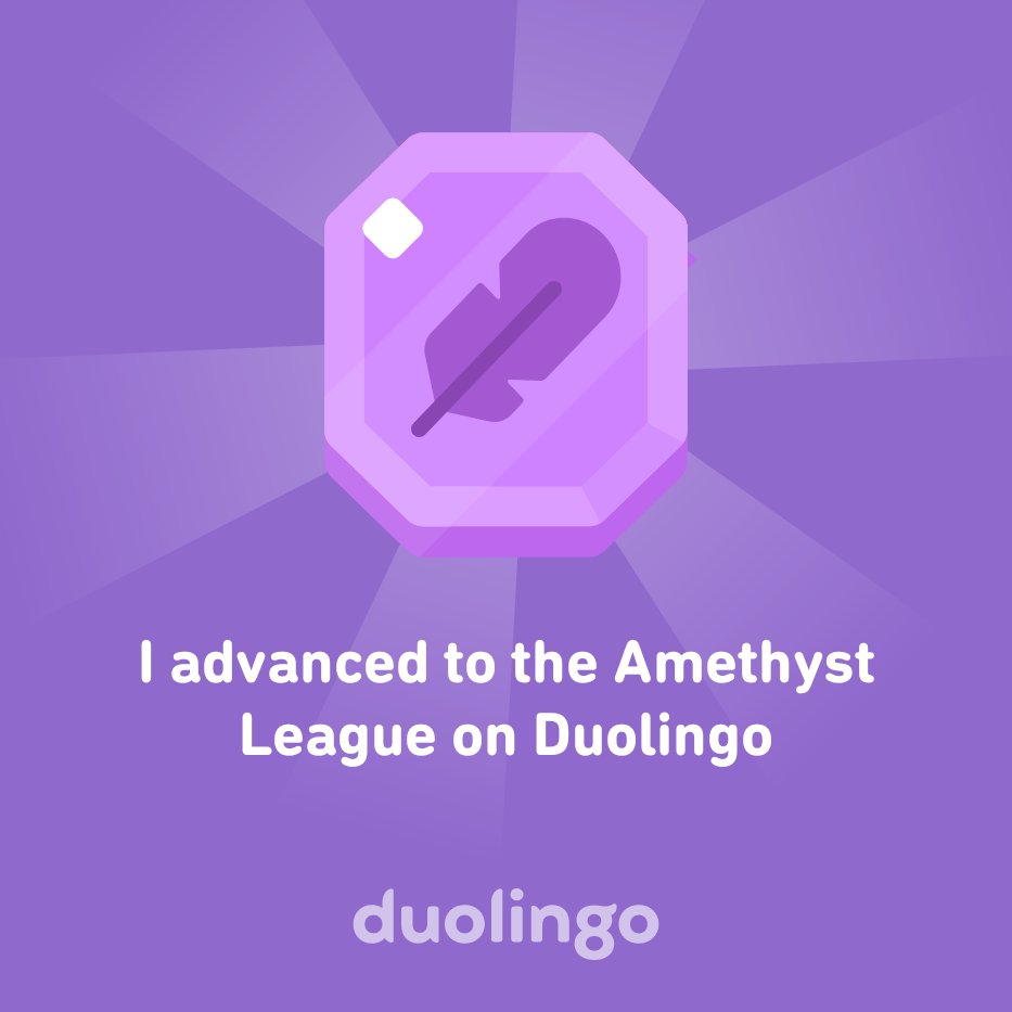 MiniBrez's tweet image. I advanced to the Amethyst League on Duolingo