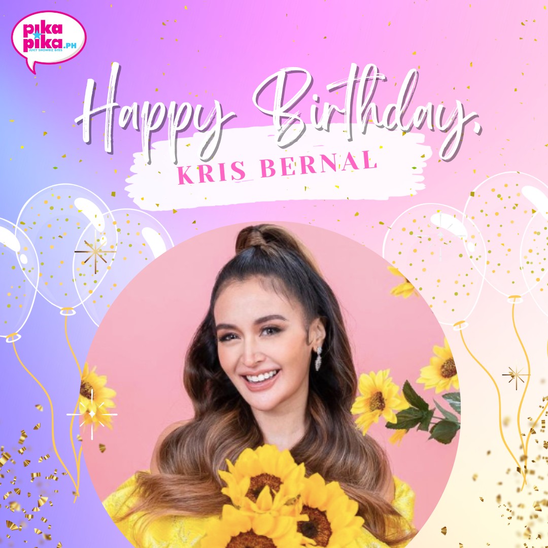 Happy birthday, Kris Bernal! May your special day be filled with love and cheers.    