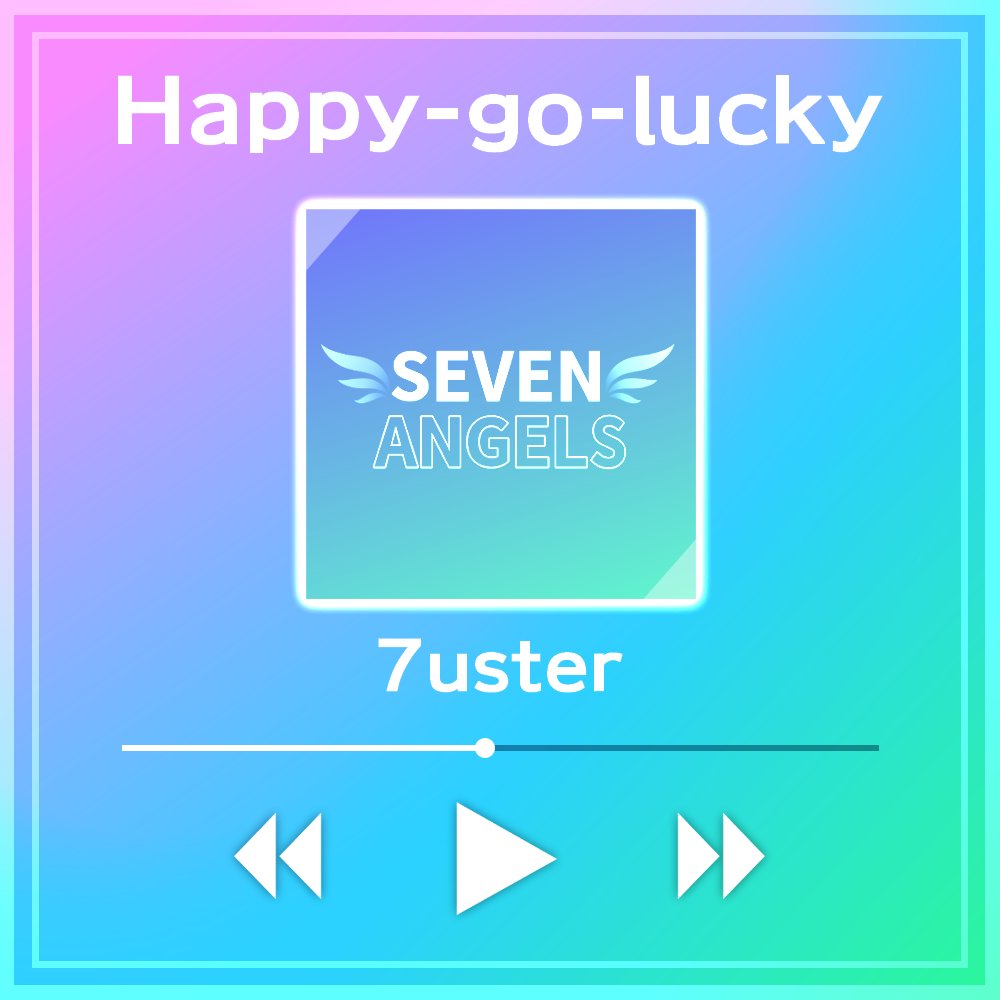 Knet_Angels's tweet photo. Happy-go-lucky ❘ 7uster
 9話放送の最終バトル課題曲で使われたのはこの楽曲🎶
 #SEVENANGELS https://t.co/bjgpZqc0Hy