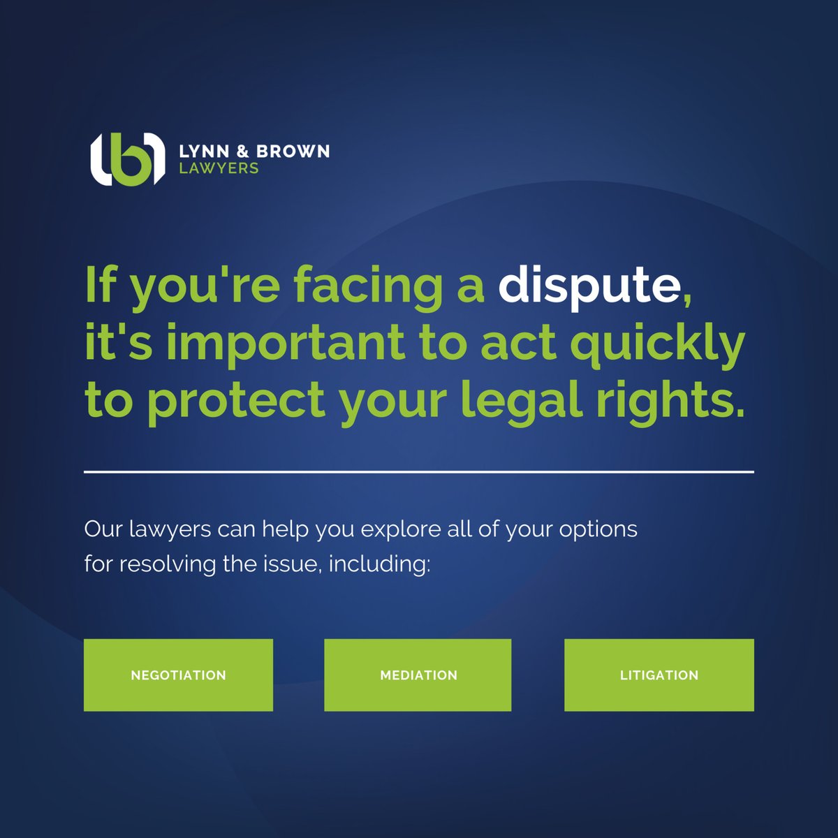 If you're facing a dispute, it's important to act quickly to protect your legal rights. Our lawyers can help you explore all of your options for resolving the issue, including negotiation, mediation, and litigation. Contact us to schedule a consultation, lynnandbrown.com.au.