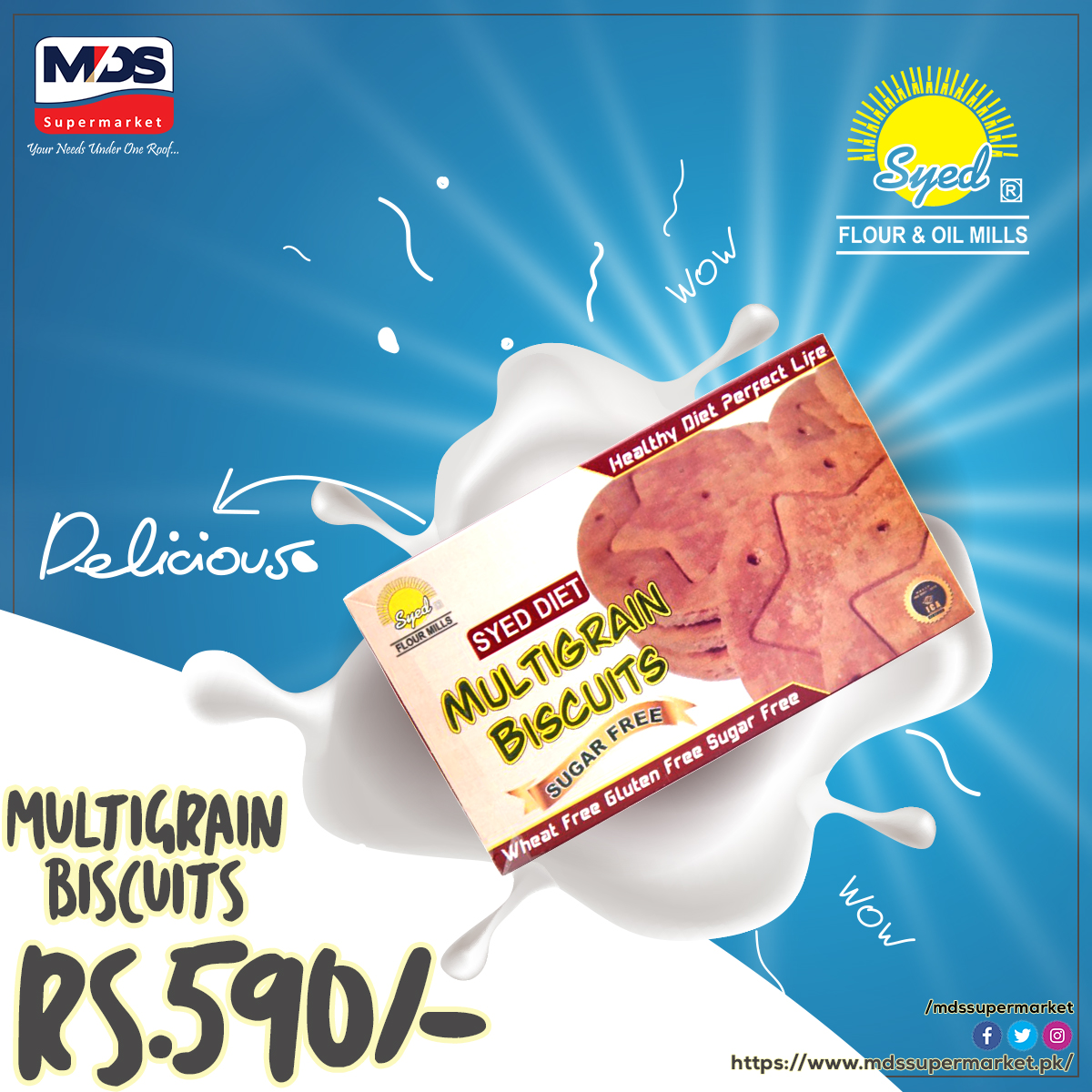 Available at MDS Supermarket

Branch 1: Toghi Road Quetta.
Tel: 081-2823444

Branch 2: Quarry Road, Quetta.
Tel: 081-2823420

Email: info@mdssupermarket
Website: mdssupermarket.pk

#SyedDietMultigrainBiscuits #MDSsupermarket #HealthySnacks #NutritiousChoice #MultigrainGood