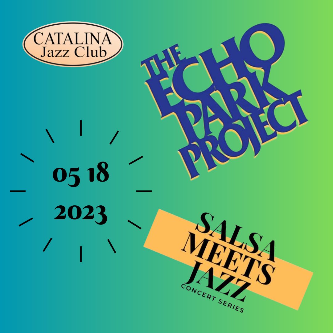 Salsa Meets Jazz presents THE ECHO PARK PROJECT  I   Catalina Jazz Club  I  Thursday, May 18, 2023  I  tix &amp; info: bit.ly/salsameetsjazz…