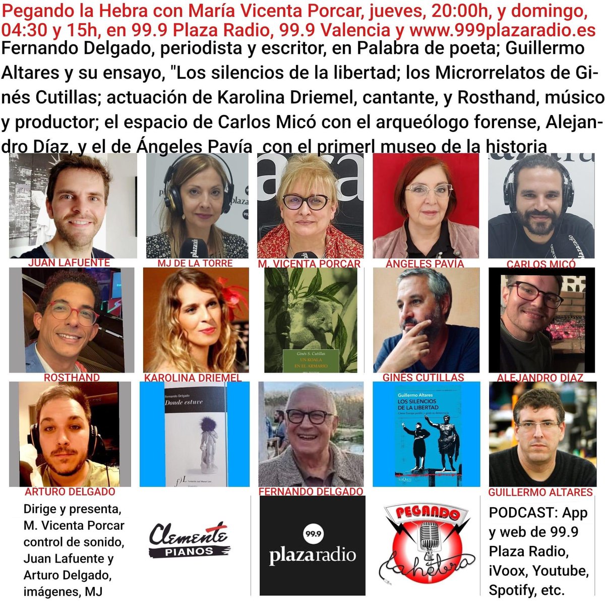 LA CULTURA TOMA LA RADIO en Pegando la Hebra con María Vicenta Porcar, jueves 20h y domingo, 04:30 y 15h, en 99.9 Plaza Radio, 99.9 FM Valencia y online.
Dirige y presenta, María Vicenta Porcar, control de sonido, Juan Lafuente y Pablo Barreales, imágenes, Mj De La Torre.