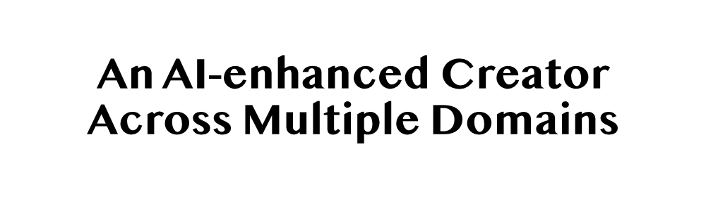 An AI-enhanced creator across multiple domains

I’ve always been a fan of the idea of creating multiple things in different domains: software, writing, art, physical products, music, film.. you name it.

But because of multiple reasons, so many of my ideas didn’t move beyond just