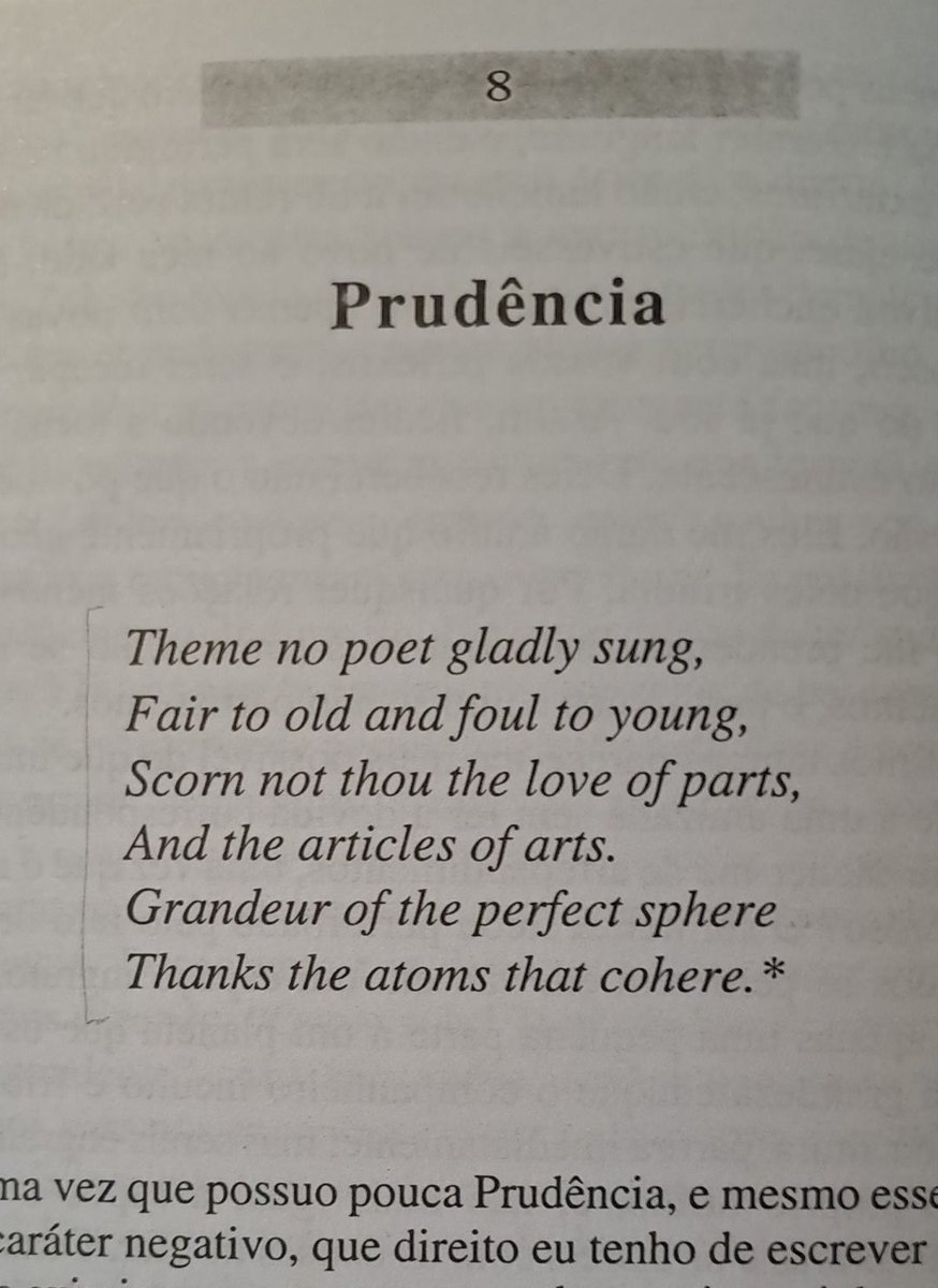 nenhum poeta cantou de boa vontade um tema / valoroso aos velhos e infame aos jovens. / não desprezes o amor pelas vozes na melodia / nem os objetos das artes. / a grandeza da perfeita esfera celeste / deve-se aos átomos que se mantém unidos