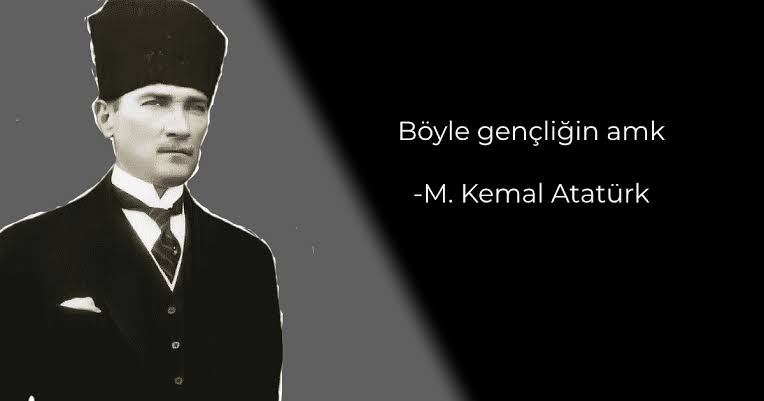 Atam ne güzel demiş...