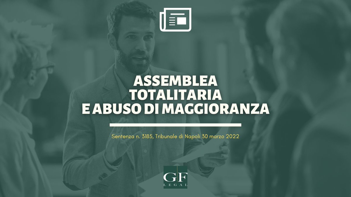 GFlegal_'s tweet photo. La Sentenza n.3185 Tribunale di Napoli 30 marzo 2022 afferma e ribadisce due rilevanti principi di diritto sull’#abusodipotere nelle #deliberazioniassembleari assunte in forma totalitaria: https://t.co/QnCWQxjuUU

#assembleatotalitaria #abusodimaggioranza
#StudioLegale #GFLegal https://t.co/7Te2IqqZrB